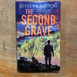 The Second Grave by Jeffrey B Burton Chicago k-9 thriller